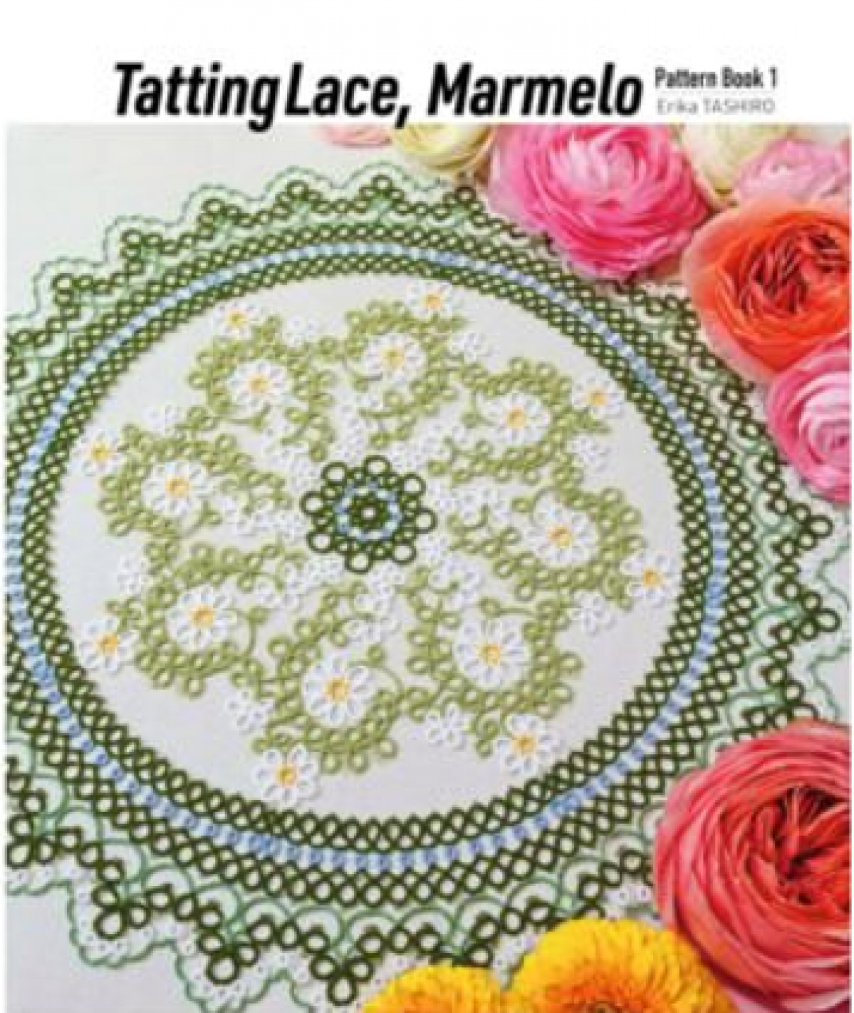 Tatting Lace, Marmelo Pattern Book 1 by Erika Tashiro I